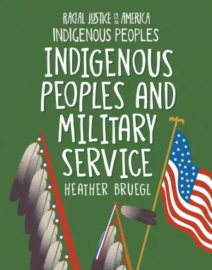 Indigenous Peoples and Military Service : Racial Justice in America: Indigenous Peoples series (PB)