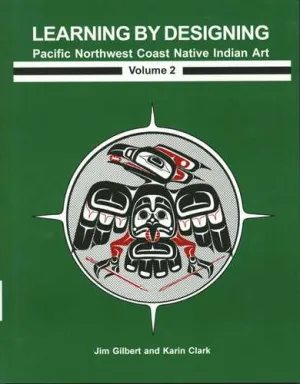 Learning By Designing: Pacific NW Coast Vol.2