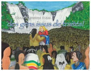 Nous sommes tous des gens issus de traités / We are all Treaty People (FR)