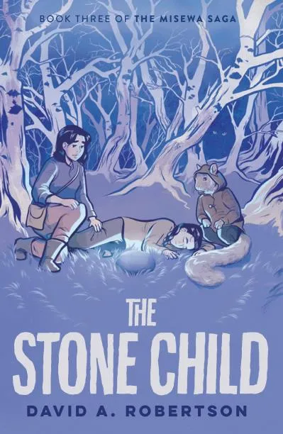 The Stone Child, Book 3 : The Misewa Saga (HC) (FNCR 2023)